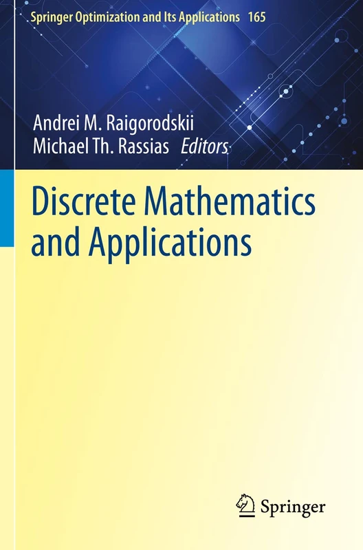 Discrete Mathematics and Applications: 165 (Springer Optimization and Its Applications, 165)