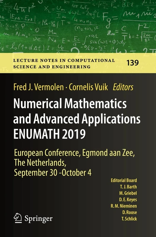 Numerical Mathematics and Advanced Applications ENUMATH 2019: European Conference, Egmond aan Zee, The Netherlands, September 30 - October 4: 139 ... Computational Science and Engineering, 139)