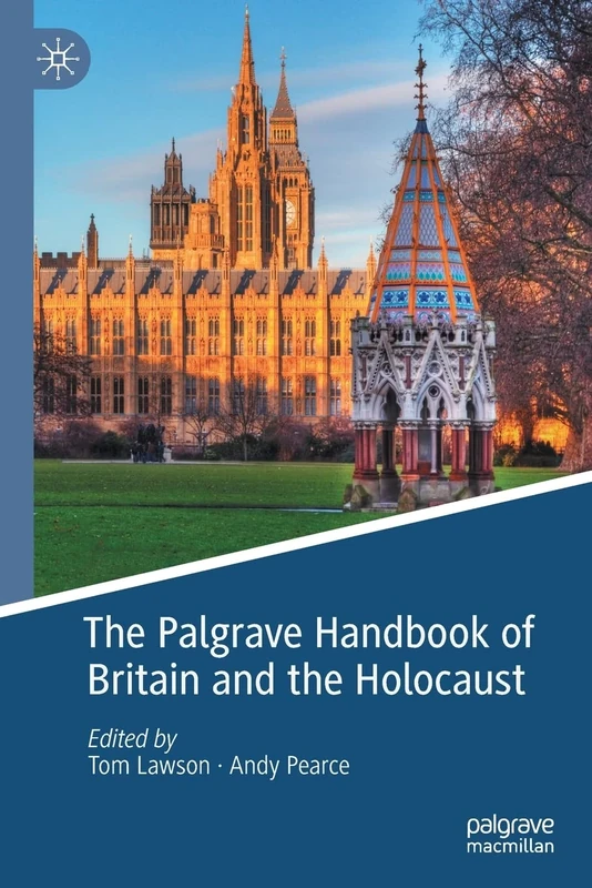 The Palgrave Handbook of Britain and the Holocaust