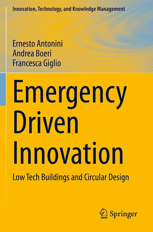 Emergency Driven Innovation: Low Tech Buildings and Circular Design (Innovation, Technology, and Knowledge Management)