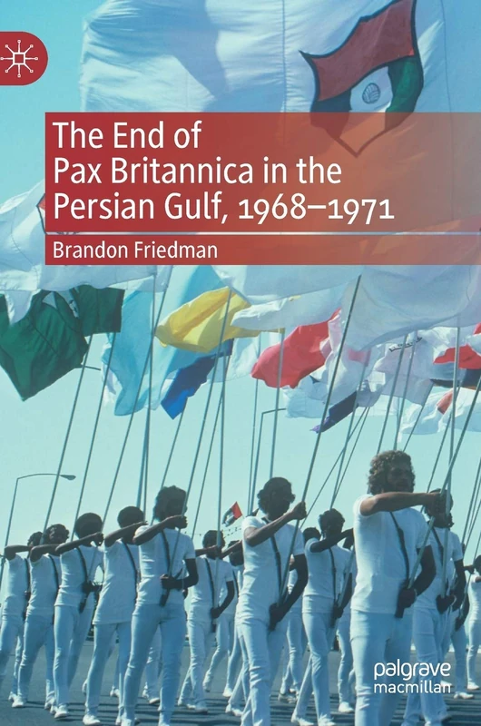 The End of Pax Britannica in the Persian Gulf, 1968-1971