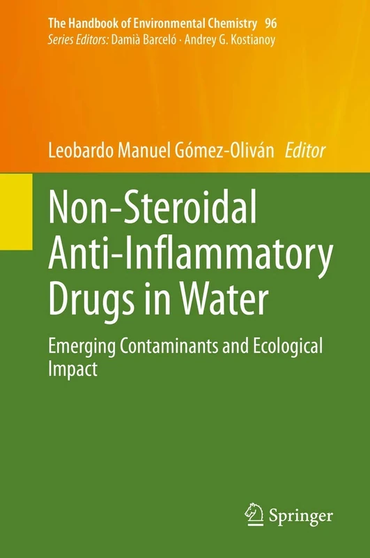 Non-Steroidal Anti-Inflammatory Drugs in Water: Emerging Contaminants and Ecological Impact: 96 (The Handbook of Environmental Chemistry, 96)