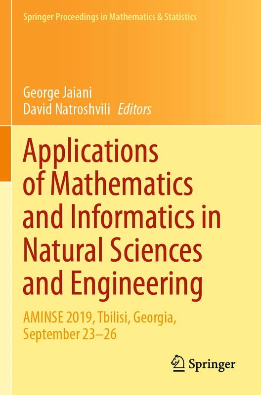 Applications of Mathematics and Informatics in Natural Sciences and Engineering: AMINSE 2019, Tbilisi, Georgia, September 23-26: 334 (Springer Proceedings in Mathematics & Statistics, 334)