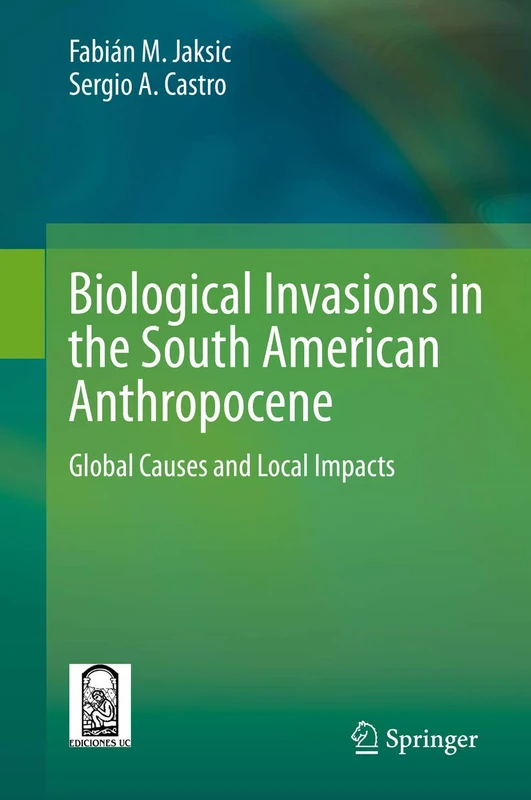 Biological Invasions in the South American Anthropocene: Global Causes and Local Impacts