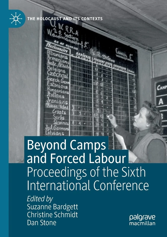 Beyond Camps and Forced Labour: Proceedings of the Sixth International Conference (The Holocaust and its Contexts)