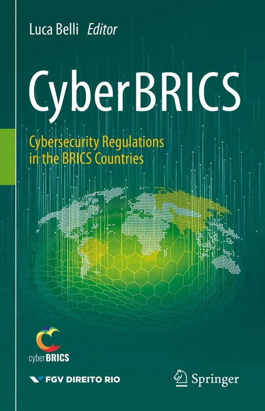 CyberBRICS: Cybersecurity Regulations in the BRICS Countries