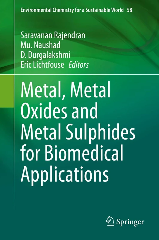 Metal, Metal Oxides and Metal Sulphides for Biomedical Applications: 58 (Environmental Chemistry for a Sustainable World, 58)