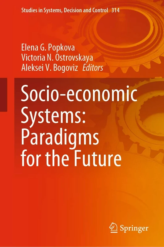 Socio-economic Systems: Paradigms for the Future: 314 (Studies in Systems, Decision and Control, 314)