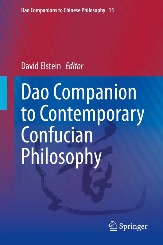 Springer Dao Companion to Contemporary Confucian Philosophy