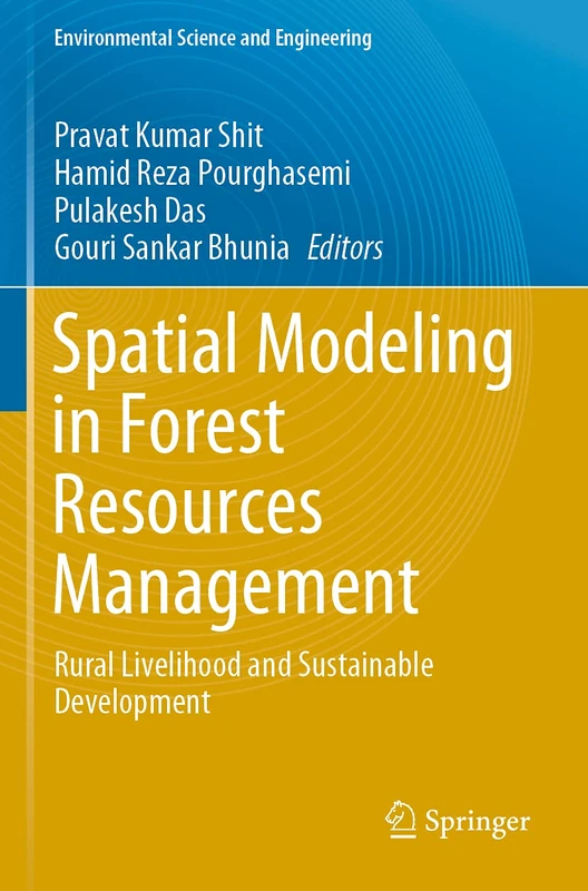 Spatial Modeling in Forest Resources Management: Rural Livelihood and Sustainable Development (Environmental Science and Engineering)
