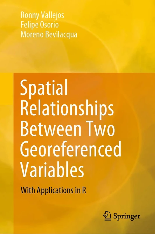 Spatial Relationships Between Two Georeferenced Variables: With Applications in R