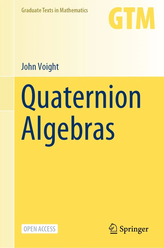Quaternion Algebras: 288 (Graduate Texts in Mathematics, 288)