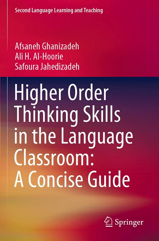 Higher Order Thinking Skills in the Language Classroom: A Concise Guide (Second Language Learning and Teaching)