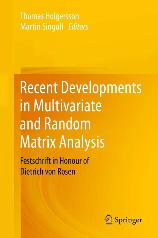 Recent Developments in Multivariate and Random Matrix Analysis: Festschrift in Honour of Dietrich von Rosen
