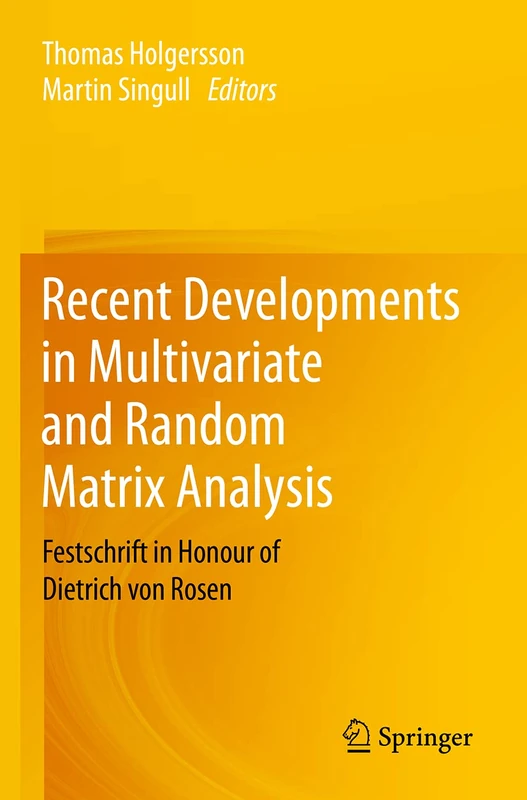 Recent Developments in Multivariate and Random Matrix Analysis: Festschrift in Honour of Dietrich von Rosen
