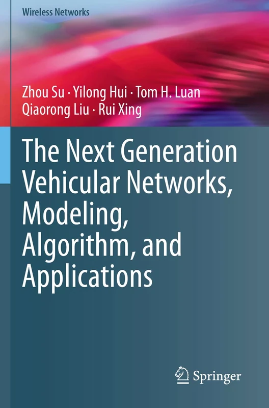 The Next Generation Vehicular Networks, Modeling, Algorithm and Applications (Wireless Networks)