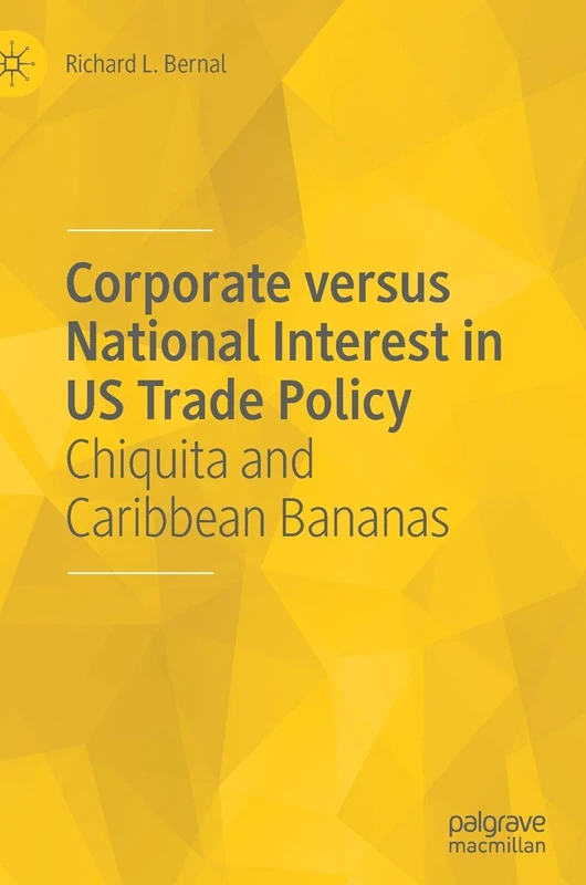 Corporate versus National Interest in US Trade Policy: Chiquita and Caribbean Bananas
