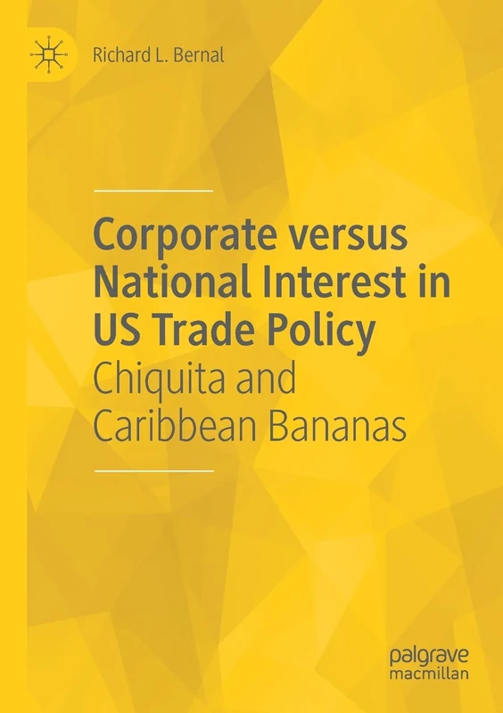 Corporate versus National Interest in US Trade Policy: Chiquita and Caribbean Bananas