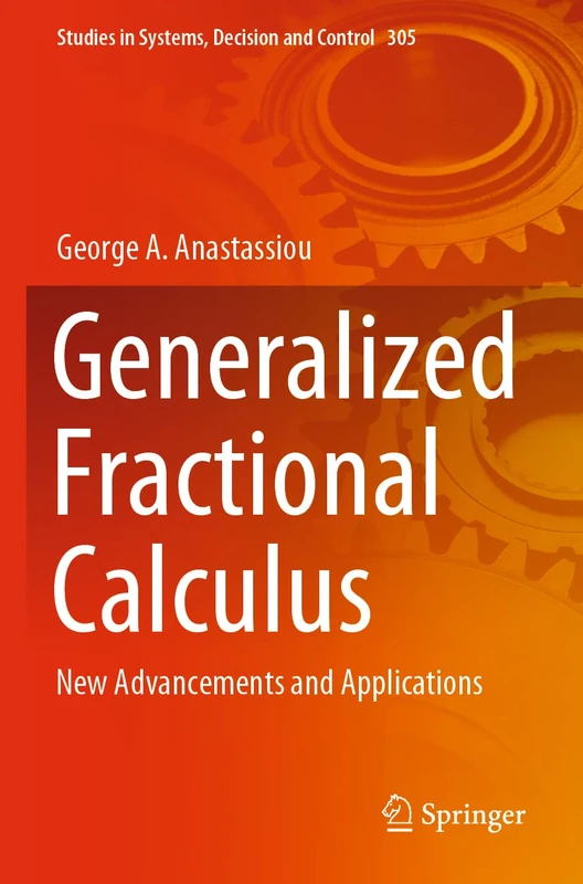Generalized Fractional Calculus: New Advancements and Applications: 305 (Studies in Systems, Decision and Control, 305)