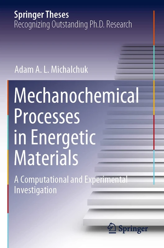 Mechanochemical Processes in Energetic Materials: A Computational and Experimental Investigation (Springer Theses) - Image 1