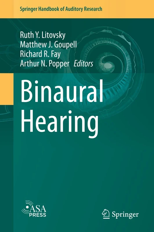 Binaural Hearing: With 93 Illustrations: 73 (Springer Handbook of Auditory Research, 73)