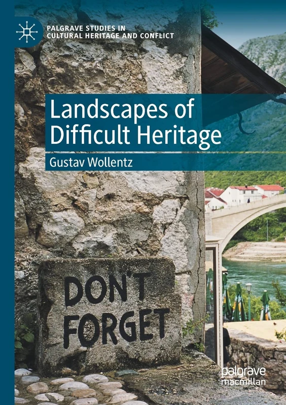 Landscapes of Difficult Heritage (Palgrave Studies in Cultural Heritage and Conflict) - Image 1