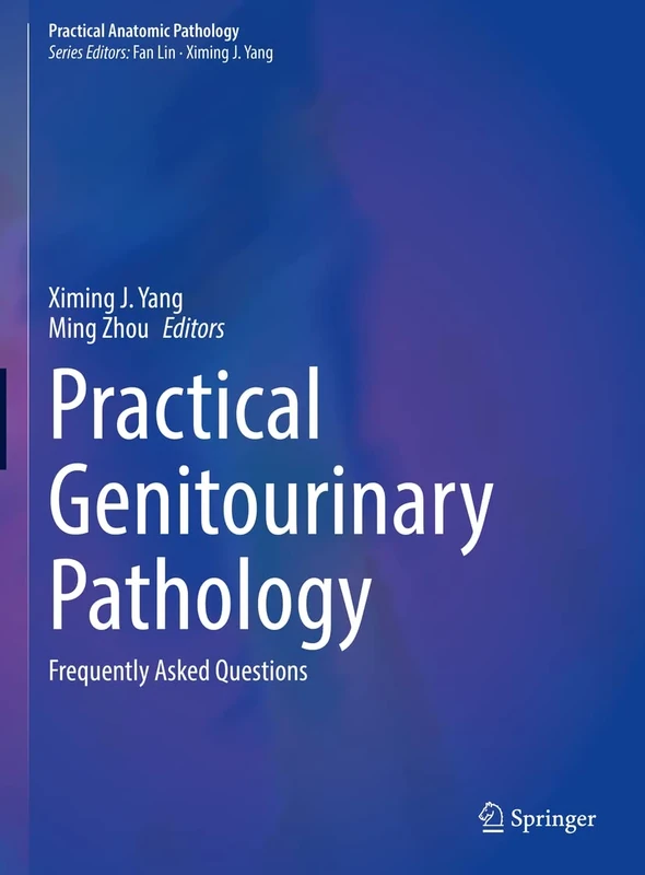 Practical Genitourinary Pathology: Frequently Asked Questions (Practical Anatomic Pathology)
