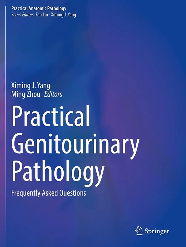 Practical Genitourinary Pathology: Frequently Asked Questions (Practical Anatomic Pathology)