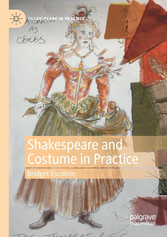Shakespeare and Costume in Practice (Shakespeare in Practice)