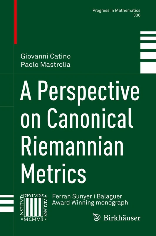 A Perspective on Canonical Riemannian Metrics: 336 (Progress in Mathematics, 336)