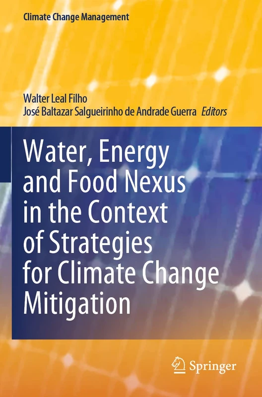 Water, Energy and Food Nexus in the Context of Strategies for Climate Change Mitigation (Climate Change Management)