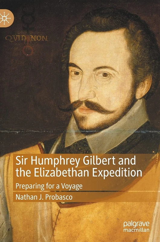Sir Humphrey Gilbert and the Elizabethan Expedition: Preparing for a Voyage