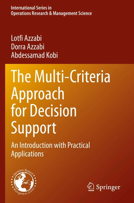 The Multi-Criteria Approach for Decision Support: An Introduction with Practical Applications: 300 (International Series in Operations Research & Management Science, 300)