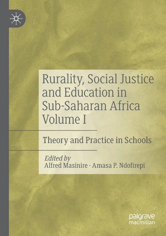 Rurality, Social Justice and Education in Sub-Saharan Africa Volume I: Theory and Practice in Schools: 1