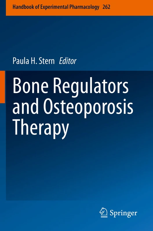 Bone Regulators and Osteoporosis Therapy: 262 (Handbook of Experimental Pharmacology, 262)
