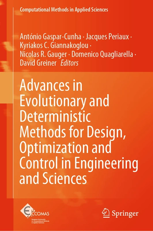 Advances in Evolutionary and Deterministic Methods for Design, Optimization and Control in Engineering and Sciences: 55 (Computational Methods in Applied Sciences, 55)