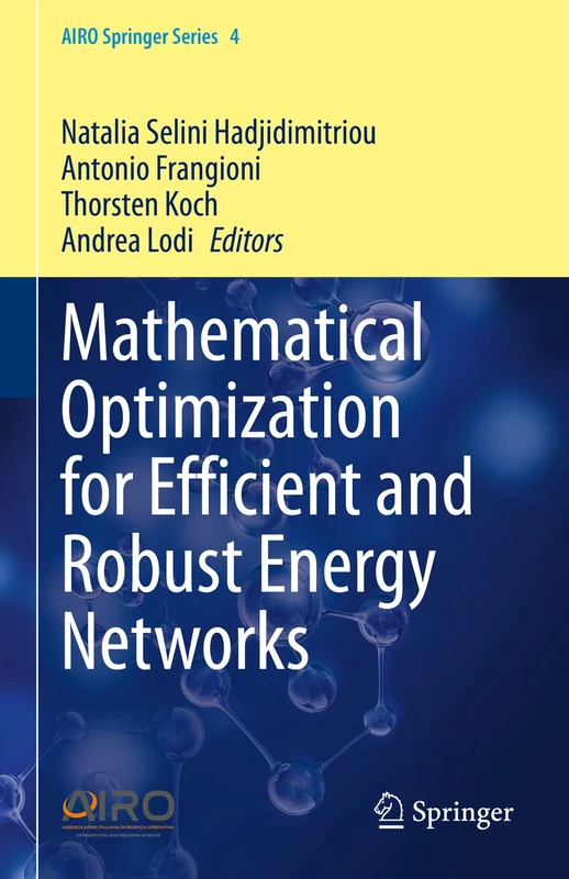 Mathematical Optimization for Efficient and Robust Energy Networks: 4 (AIRO Springer Series, 4) - Image 1