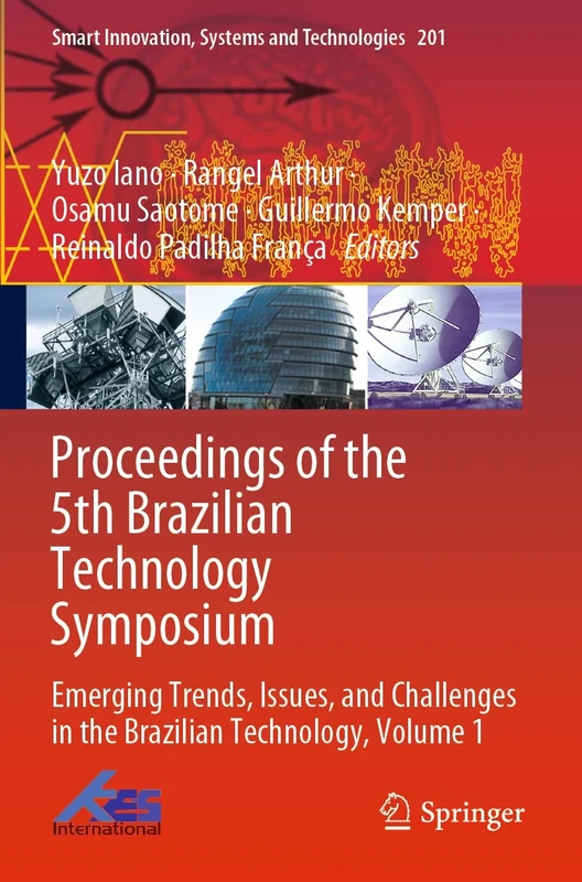 Proceedings of the 5th Brazilian Technology Symposium: Emerging Trends, Issues, and Challenges in the Brazilian Technology, Volume 1: 201 (Smart Innovation, Systems and Technologies, 201)