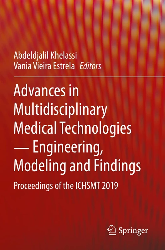 Advances in Multidisciplinary Medical Technologies ─ Engineering, Modeling and Findings: Proceedings of the ICHSMT 2019