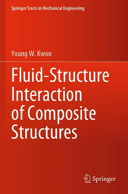 Fluid-Structure Interaction of Composite Structures (Springer Tracts in Mechanical Engineering)