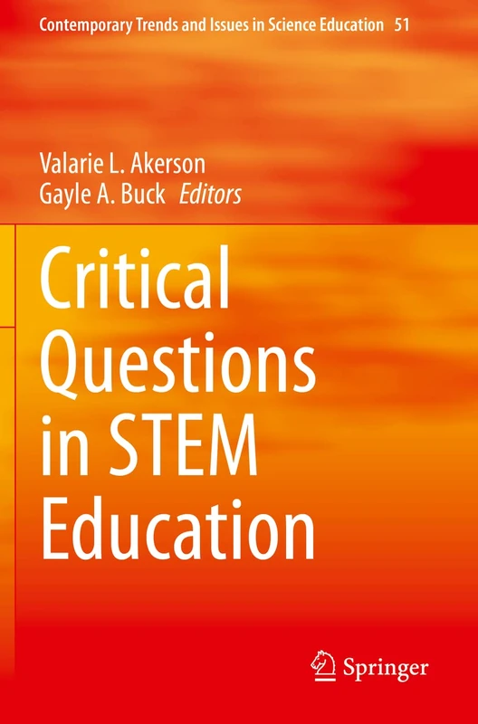Critical Questions in STEM Education: 51 (Contemporary Trends and Issues in Science Education, 51)