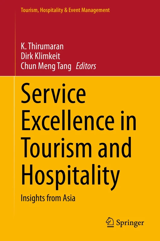 Service Excellence in Tourism and Hospitality: Insights from Asia (Tourism, Hospitality & Event Management)