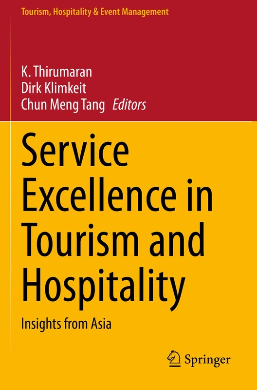 Service Excellence in Tourism and Hospitality: Insights from Asia (Tourism, Hospitality & Event Management)