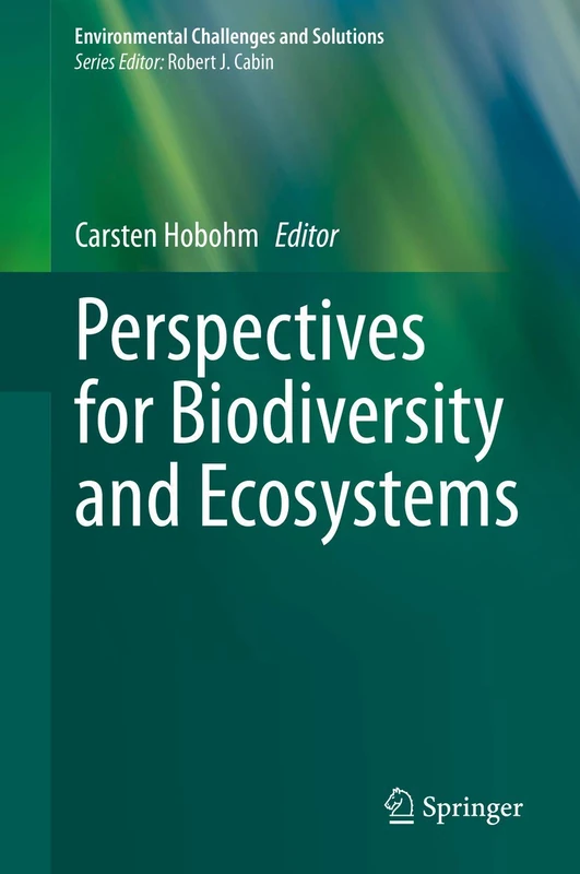 Perspectives for Biodiversity and Ecosystems (Environmental Challenges and Solutions)