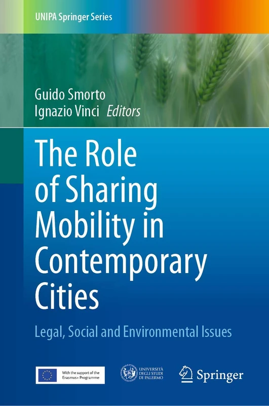 The Role of Sharing Mobility in Contemporary Cities: Legal, Social and Environmental Issues (UNIPA Springer Series)