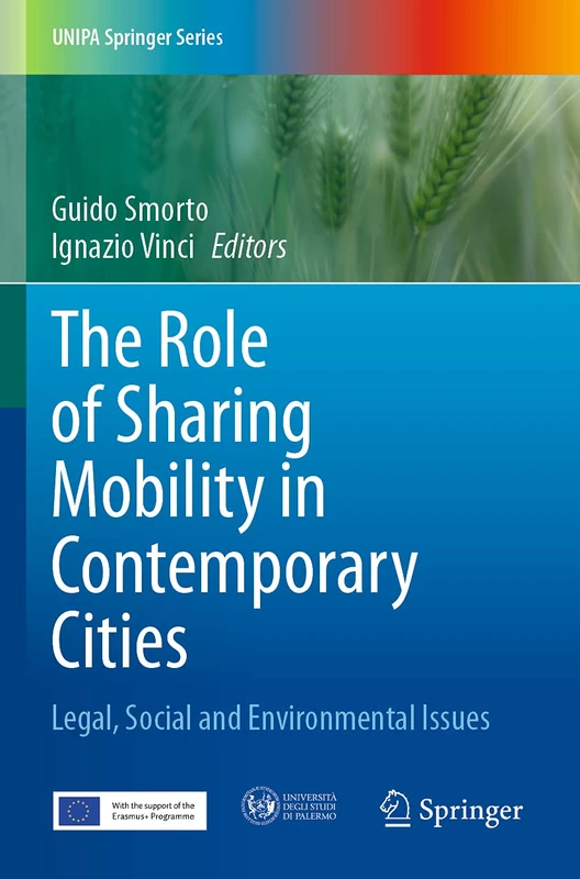 The Role of Sharing Mobility in Contemporary Cities: Legal, Social and Environmental Issues (UNIPA Springer Series)