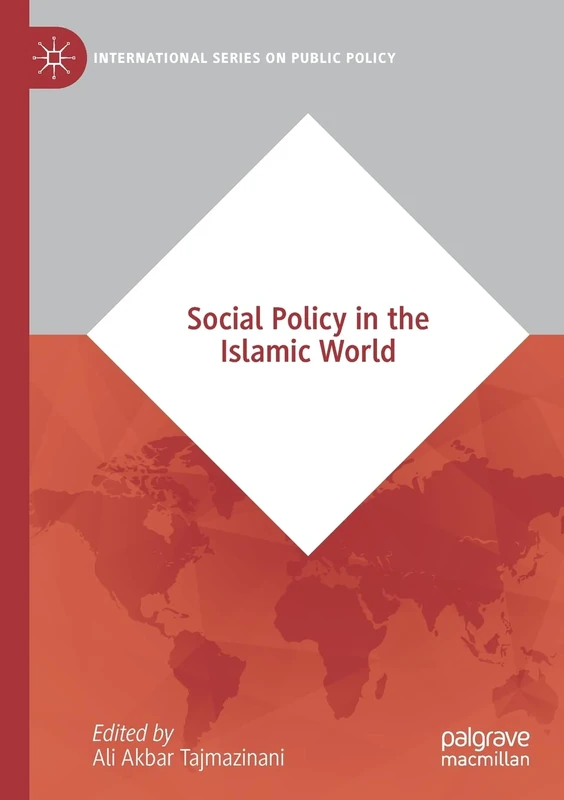 Social Policy in the Islamic World (International Series on Public Policy)
