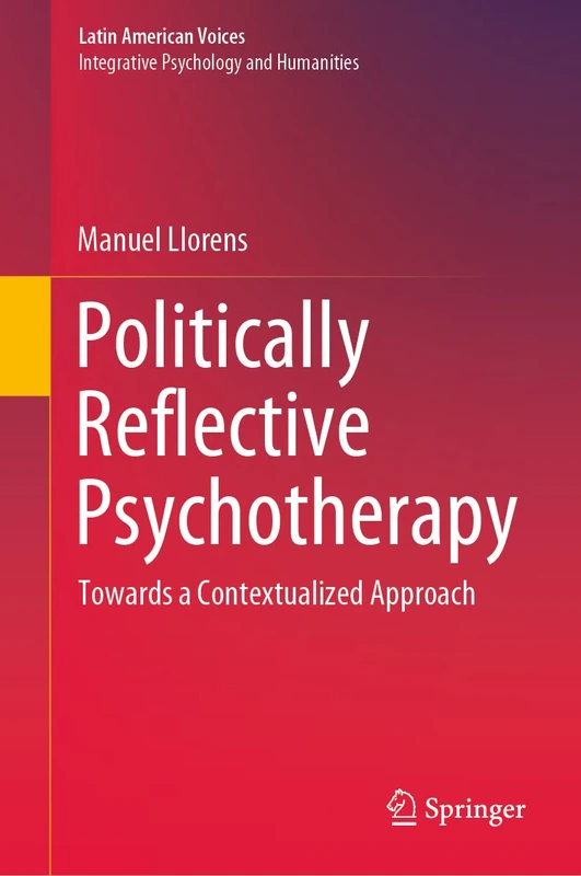 Politically Reflective Psychotherapy: Towards a Contextualized Approach (Latin American Voices) - Image 1