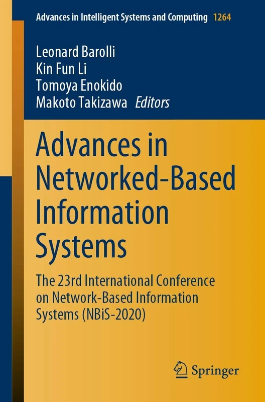Advances in Networked-Based Information Systems: The 23rd International Conference on Network-Based Information Systems (NBiS-2020): 1264 (Advances in Intelligent Systems and Computing, 1264)
