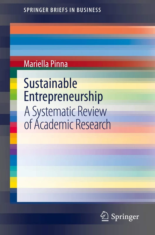 Sustainable Entrepreneurship: A Systematic Review of Academic Research (SpringerBriefs in Business)